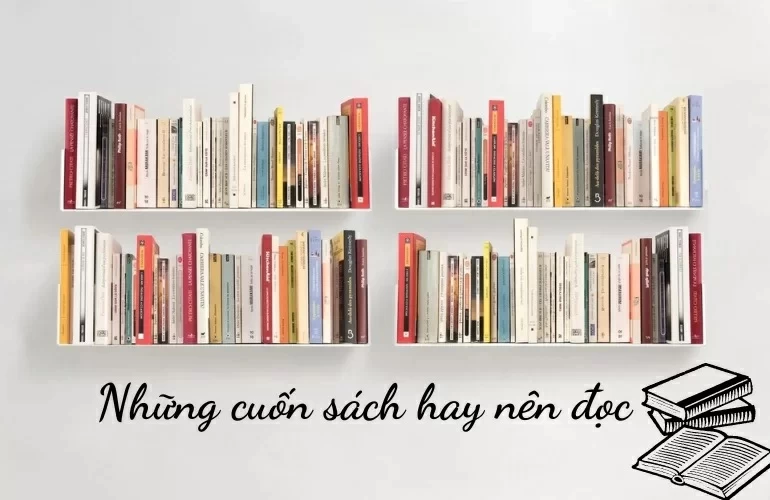 TOP 15 NHỮNG CUỐN SÁCH HAY NÊN ĐỌC 1 LẦN