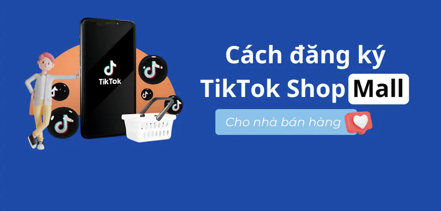 Hướng dẫn đăng ký tiktok shop