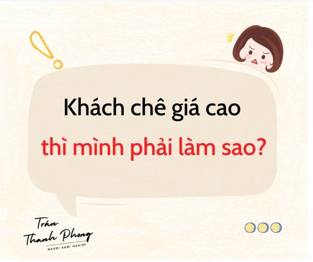 Khách chê giá cao thì mình phải làm sao?